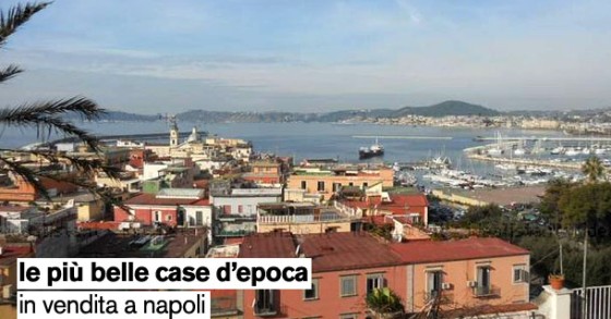 Le più belle case d'epoca in vendita a Napoli 