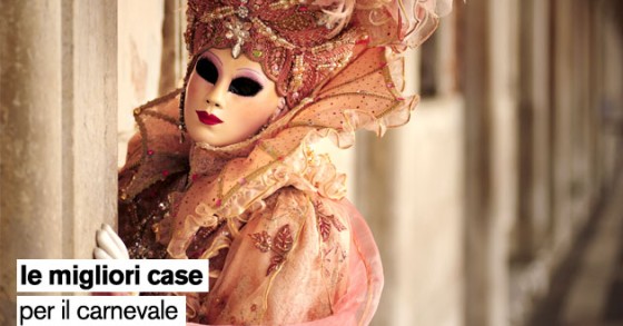 Le migliori case per immergerti nell'allegria del carnevale (fotogallery)