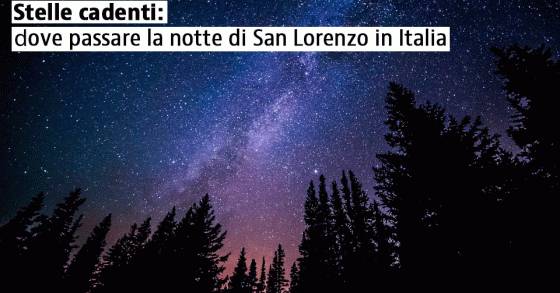 Dove vedere le stelle cadenti la notte di San Lorenzo