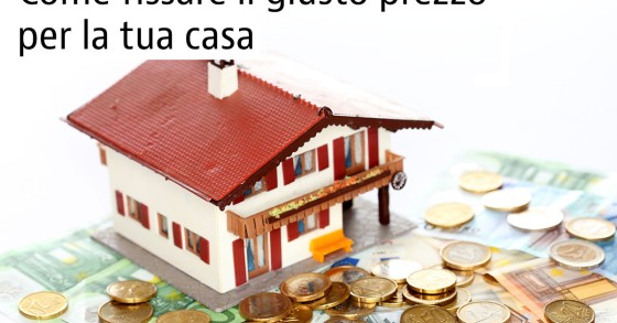Vendere casa al prezzo giusto, tutti i fattori da prendere in considerazione