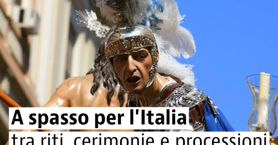 Le celebrazioni pasquali più belle d'Italia