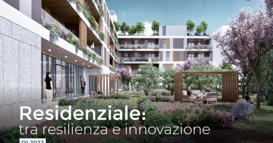 “Residenziale tra resilienza e innovazione”, il report che anticipa tendenze e scenari