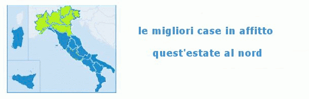 Le migliori case in affitto quest'estate al nord