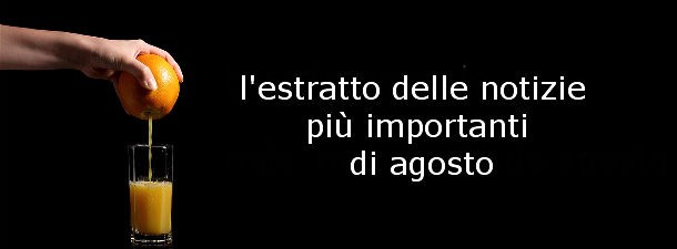 Operazione rientro, ecco cosa ti sei perso ad agosto