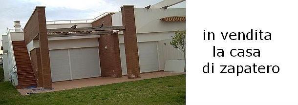 Zapatero vende la sua villa al mare, comprata in piena bolla immobiliare
