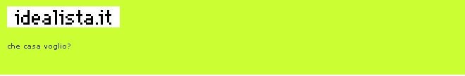 Che casa desideri? 