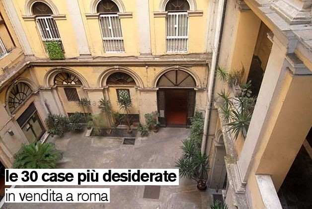 Le 30 case più desiderate in vendita a Roma e provincia