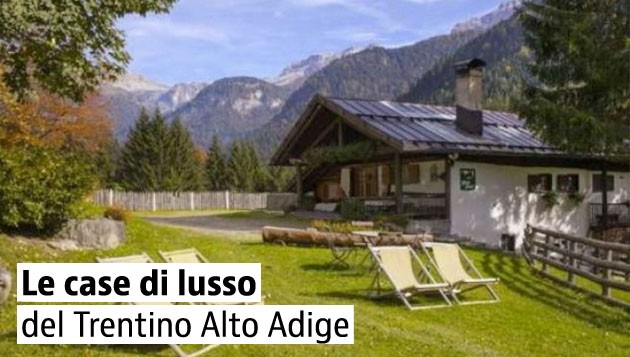 Le case più care del Trentino Alto Adige