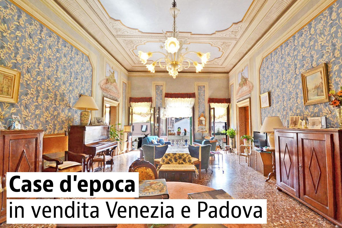 Le più belle case d'epoca in vendita a Venezia e Padova