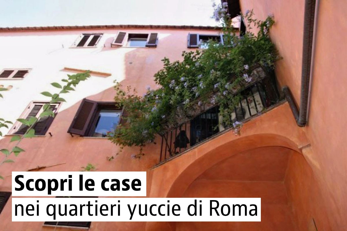 Case alla Garbatella, Monti e Pigneto: i quartieri yuccie di Roma