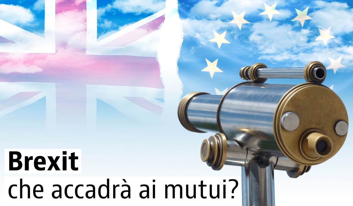Brexit, quali saranno gli effetti sui mutui?