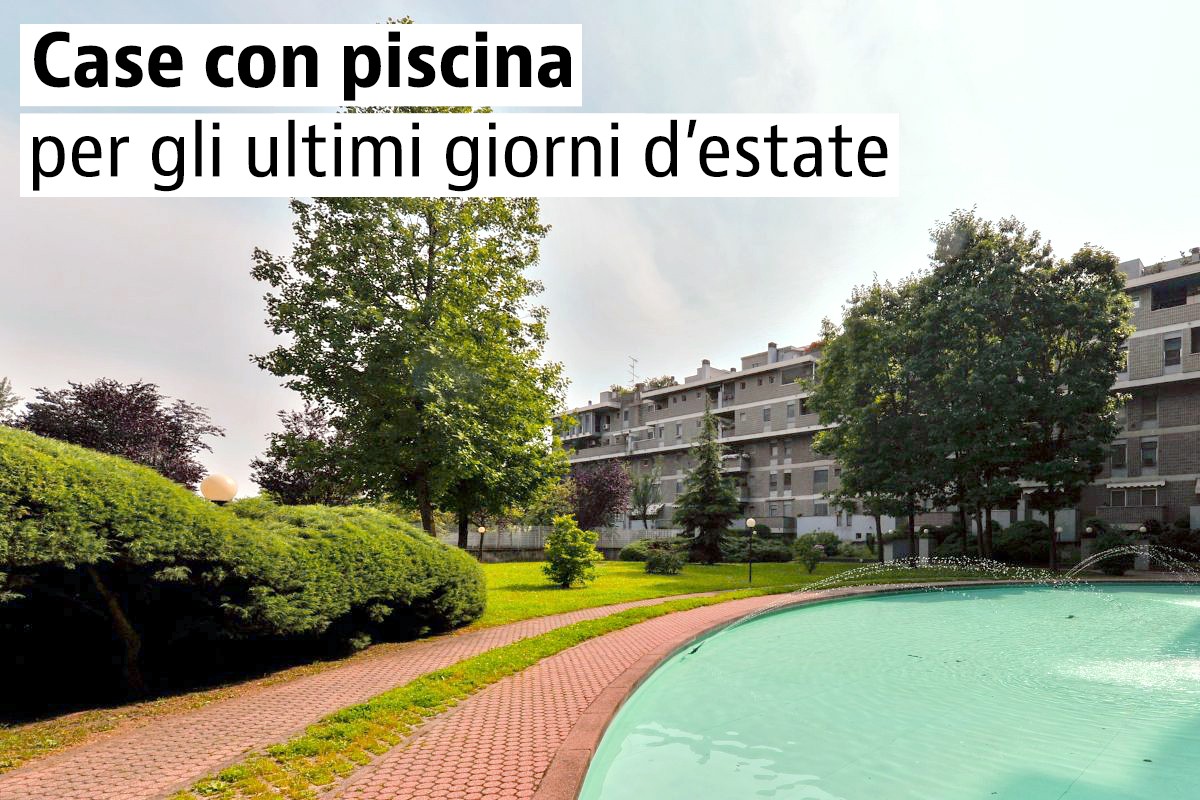 Case con piscina per gli ultimi giorni d'estate