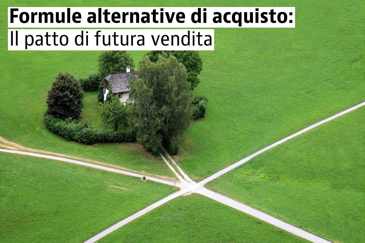 Come funziona il patto di futura vendita: vantaggi e svantaggi per acquirente e venditore