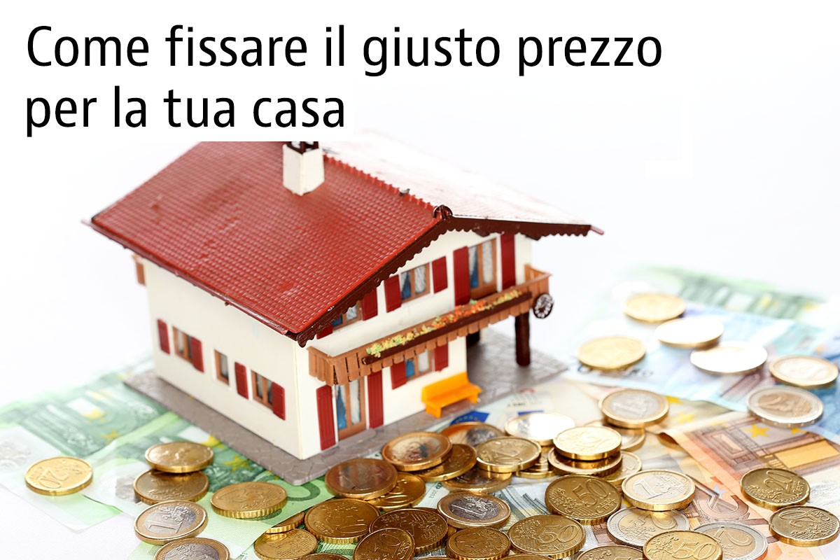 Vendere casa al prezzo giusto, tutti i fattori da prendere in considerazione