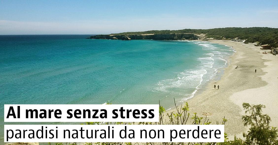 Al mare senza stress: paradisi naturali da non perdere!