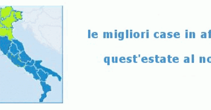 Le migliori case in affitto quest'estate al nord