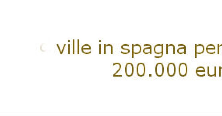 Ville nuove in spagna per meno di 200.000 euro