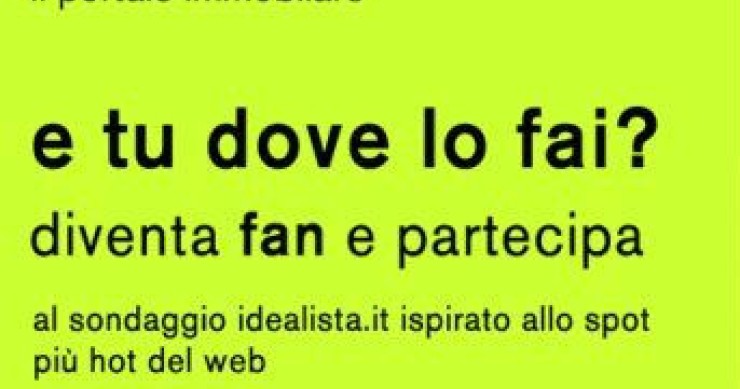 E tu dove lo fai? dopo averli "beccati", idealista.it li interroga