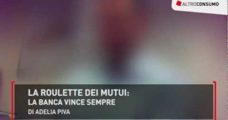 Polizze sui mutui: le pratiche scorrette delle banche in un'inchiesta di altroconsumo