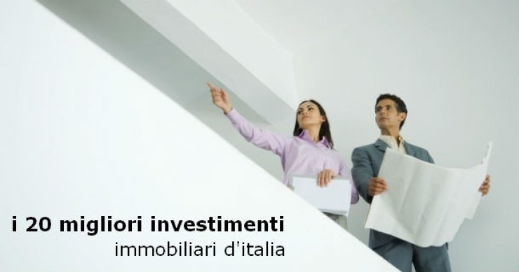 I 20 migliori investimenti immobiliari d'Italia