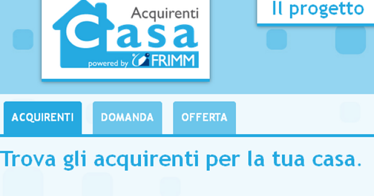 Il portale immobiliare che crea la domanda: frimm lancia acquirenticasa.it