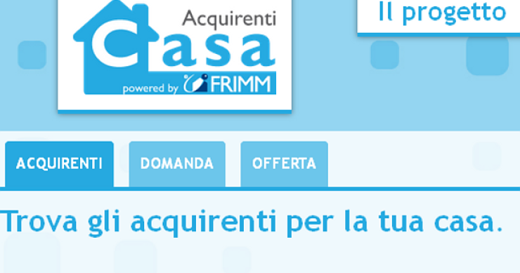 Il portale immobiliare che crea la domanda: frimm lancia acquirenticasa.it 