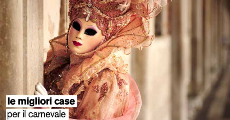 Le migliori case per immergerti nell'allegria del carnevale (fotogallery)