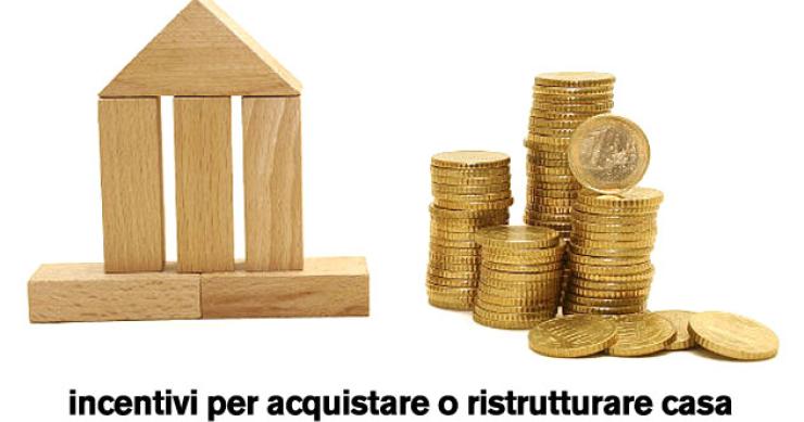 Tutte le agevolazioni per acquistare o ristrutturare casa