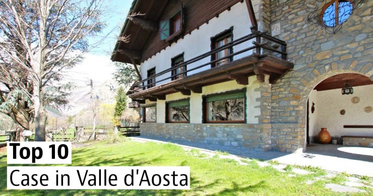 Top 10 delle case in Valle d'Aosta