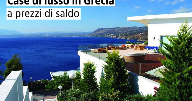 Sono arrivati i saldi! Le grandi fortune comprano casa in Grecia approfittando della crisi