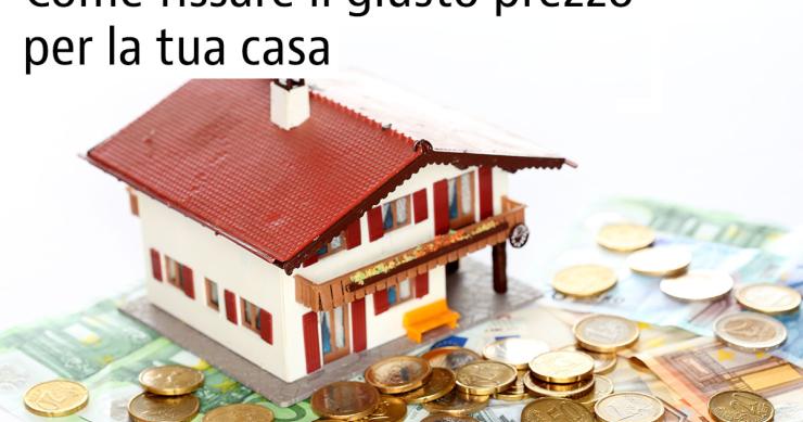 Vendere casa al prezzo giusto, tutti i fattori da prendere in considerazione