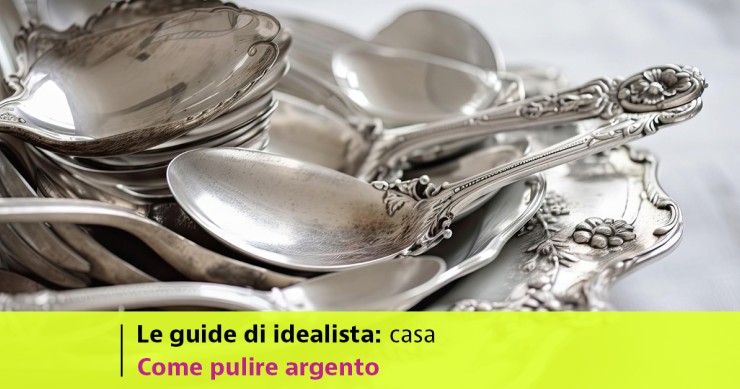 come pulire argento