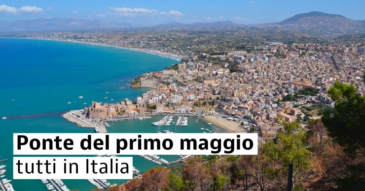 Cosa fare per il Ponte del primo maggio: 4 destinazioni