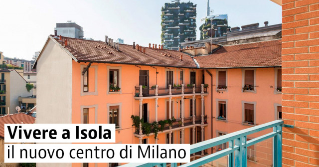 Vivere a Isola, il nuovo centro di Milano